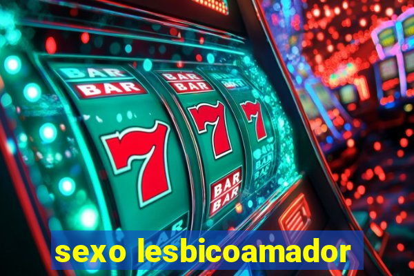 sexo lesbicoamador